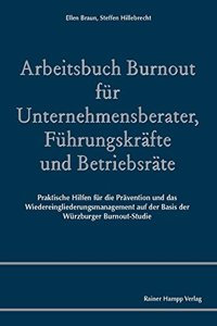 Arbeitsbuch Burnout Fur Unternehmensberater, Fuhrungskrafte Und Betriebsrate