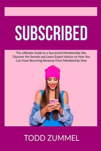 SUBSCRIBED: THE ULTIMATE GUIDE TO A SUCC