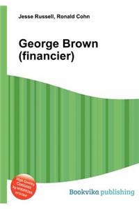 George Brown (Financier)
