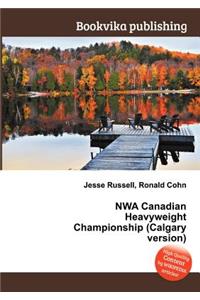 Nwa Canadian Heavyweight Championship (Calgary Version)