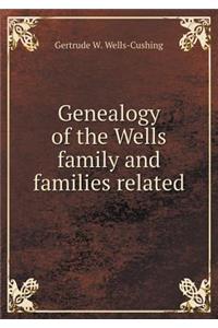 Genealogy of the Wells Family and Families Related