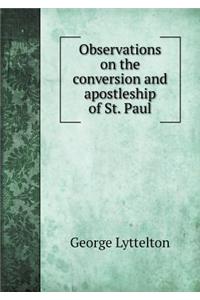 Observations on the Conversion and Apostleship of St. Paul