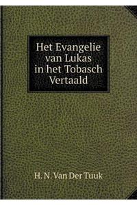 Het Evangelie Van Lukas in Het Tobasch Vertaald