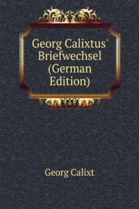 Georg Calixtus' Briefwechsel (German Edition)