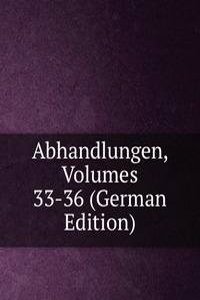 Abhandlungen, Volumes 33-36 (German Edition)