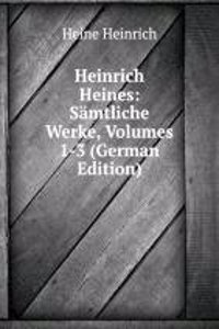 Heinrich Heines: Samtliche Werke, Volumes 1-3 (German Edition)