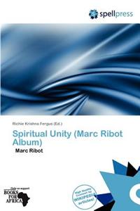 Spiritual Unity (Marc Ribot Album)