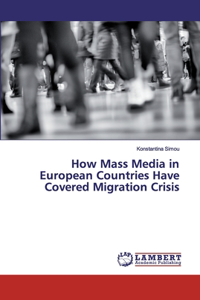 How Mass Media in European Countries Have Covered Migration Crisis