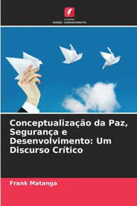 Conceptualização da Paz, Segurança e Desenvolvimento