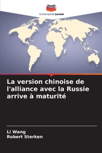 version chinoise de l'alliance avec la Russie arrive à maturité