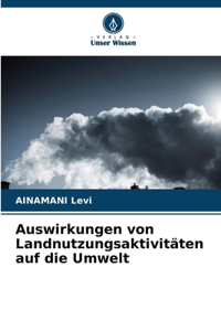 Auswirkungen von Landnutzungsaktivitäten auf die Umwelt