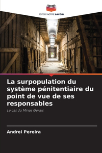 surpopulation du système pénitentiaire du point de vue de ses responsables