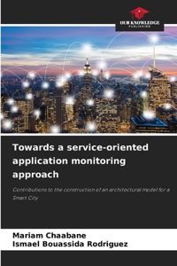 Towards a service-oriented application monitoring approach