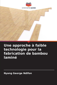 approche à faible technologie pour la fabrication de bambou laminé
