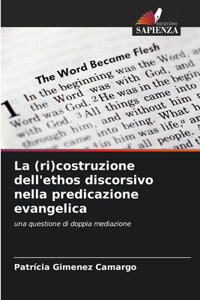 La (ri)costruzione dell'ethos discorsivo nella predicazione evangelica