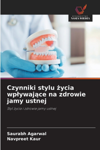 Czynniki stylu życia wplywające na zdrowie jamy ustnej