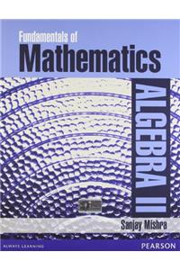 Fundamentals of Mathematics (Algebra - 2)