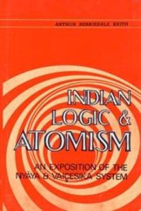 Indian Logic and Atomism: An Exposition of the Nyaya and Vaicesika Systems