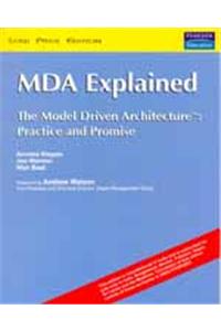 Mda Explained : The Model Driven Architecture : Practice And Promise