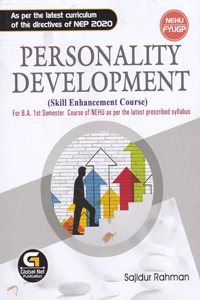 PERSONALITY DEVELOPMENT : SKILL ENHANCEMENT COURSE : FOR B.A. 1ST SEMESTER COURSE OF NEHU AS PER THE LATEST PRESCRIBED SYLLABUS : NEHU FYUGP : AS PER LATEST CURRICULUM OF THE DIRECTIVES OF NEP 2020.