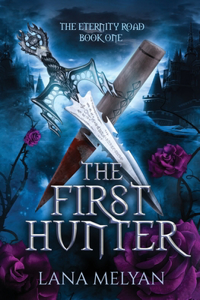 First Hunter (The Eternity Road Book 1)