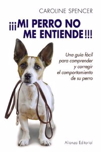 Â¡Â¡Â¡Mi perro no me entiende!!! / My dog does not understand me!!!