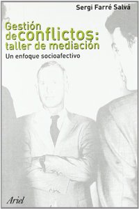 Gestion de conflictos: taller de mediacion: Un enfoque socioafectivo
