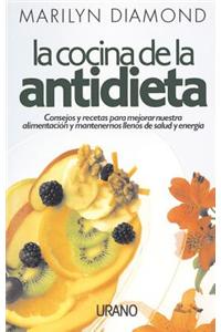 La Cocina de La Antidieta: A New Way of Eating = The AntiDiet Kitchen Recipe Book