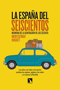 La Espana del Seiscientos: Memoria de la generacion de los sesenta