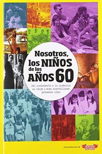 Nosotros, los ninos de los anos 60