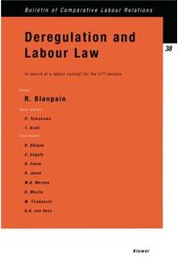 Deregulation and Labour Law: In Search of a Labour Concept for the 21st Century