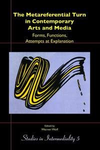 The Metareferential Turn in Contemporary Arts and Media