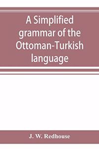 simplified grammar of the Ottoman-Turkish language