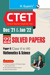 Ctet: 22 Solved Papers (Dec '21 & Jan '22) Paper-Ii (Class Vi To Viii) Math & Science