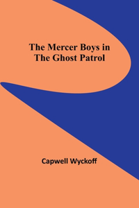 Mercer Boys in the Ghost Patrol