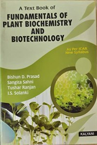 A Text Book Of Fundamentals Of Plant Biochemistry & Biotechnology Icar