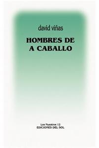 Hombres De a Caballo
