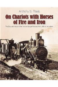 On Chariots with Horses of Fire and Iron