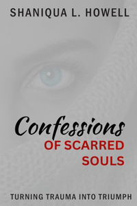 Confessions Of Scarred Souls