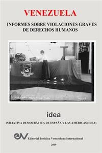 Venezuela. Informes Sobre Violaciones Graves de Derechos Humanos