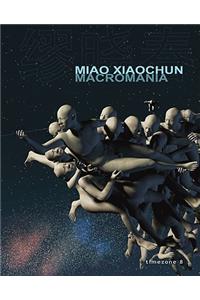 Miao Xiaochun: Macromania