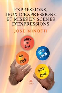 Expressions, jeux d'expressions et mises en scène d'expressions