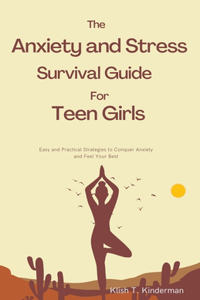 Anxiety and Stress Survival Guide for Teen Girls