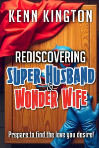 Rediscovering Super Husband & Wonder Wife