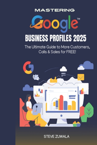 Mastering Google business profile in 2025