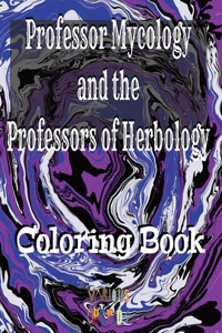 Professor Mycology and the Professors of Herbology