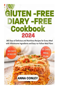 Gluten-Free Dairy-Free Cookbook 2024