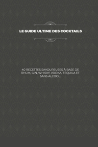Le guide ultime des cocktails
