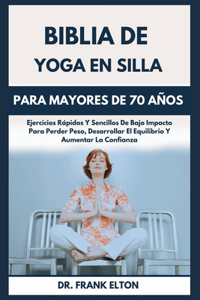 Biblia De Yoga En Silla Para Mayores De 70 Años