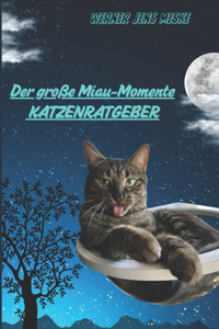 Der große Miau-Momente Katzenratgeber